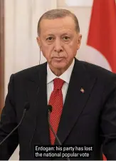  ?? ?? Erdogan: his party has lost the national popular vote