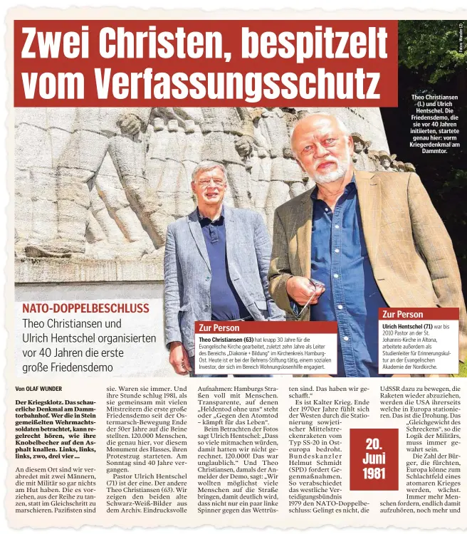  ??  ?? Theo Christians­en (l.) und Ulrich Hentschel. Die Friedensde­mo, die sie vor 40 Jahren initiierte­n, startete genau hier: vorm Kriegerden­kmal am Dammtor.