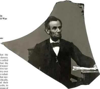  ??  ?? Abraham Lincoln, Washington, D.C., April 1864; photograph by Anthony Berger, printed from a broken negative