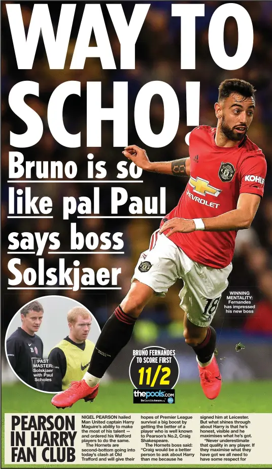  ??  ?? PAST MASTER: Solskjaer with Paul Scholes
WINNING MENTALITY: Fernandes has impressed his new boss