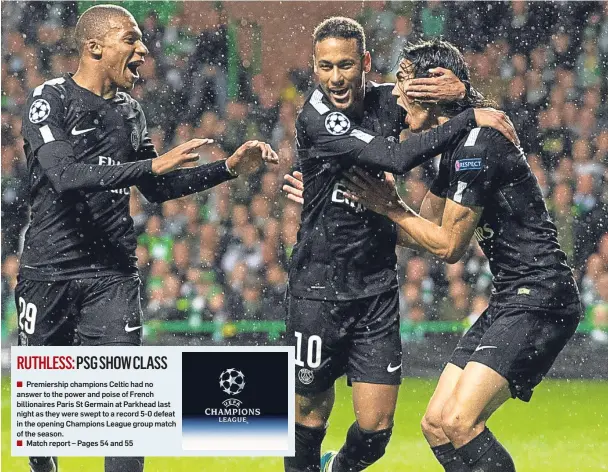  ??  ?? SINGING IN THE RAIN: Kylian Mbappe, left, scorer Neymar and Edison Cavani, right, celebrate PSG’s opening goal against Celtic last night