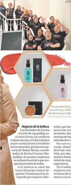  ?? FOTOS ADRIANA JIMÉNEZ ?? Los productos para el curso y el kit serán de la marca(KCM).