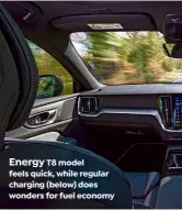  ??  ?? Energy T8 model feels quick, while regular charging (below) does wonders for fuel economy
