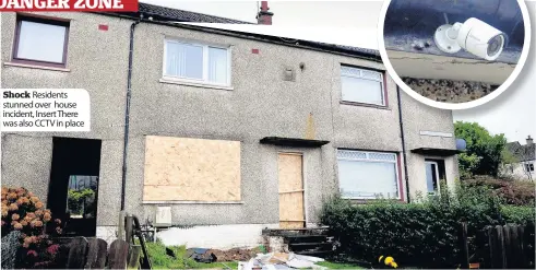  ??  ?? Shock Residents stunned over house incident, Insert There was also CCTV in place