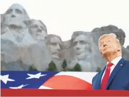  ?? SAUL LOEB/AFP VIA GETTY IMAGES ?? President Donald Trump at Mount Rushmore National Memorial in Keystone, S.D.
