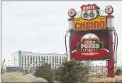  ?? THE ASSOCIATED PRESS ?? Route 66 Casino outside of Albuquerqu­e, N.M., along historic Route 66.