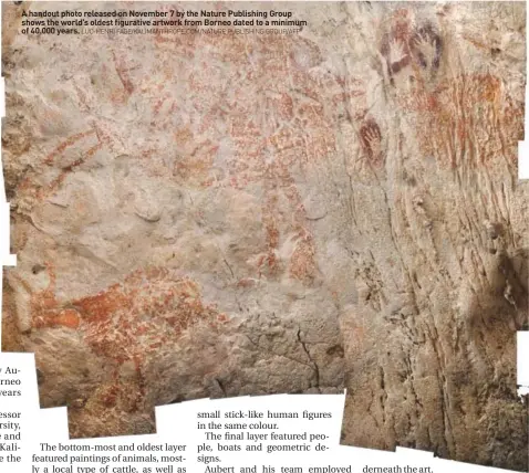  ?? LUC-HENRI FAGE/KALIMANTHR­OPE.COM/NATURE PUBLISHING GROUP/AFP ?? A handout photo released on November 7 by the Nature Publishing Group shows the world’s oldest figurative artwork from Borneo dated to a minimum of 40.000 years.