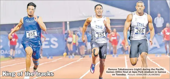  ?? Picture: JONACANI LALAKOBAU ?? Banuve Tabakaucor­o (right) during the Pacific Games 100m final at Apia Park stadium in Samoa on Tuesday.