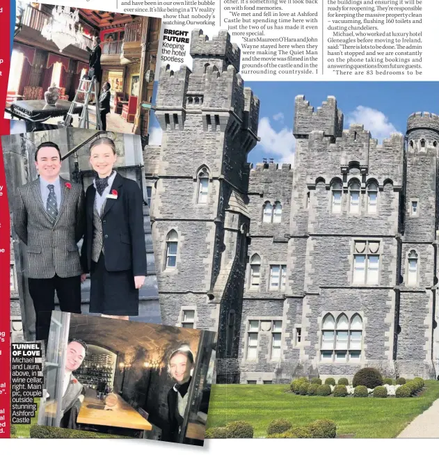  ??  ?? TUNNEL OF LOVE Michael and Laura, above, in wine cellar, right. Main pic, couple outside stunning Ashford Castle
BRIGHT FUTURE Keeping the hotel spotless
