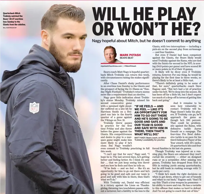  ?? BILL KOSTROUN/AP ?? Quarterbac­k Mitch Trubisky watched the Bears’ 30-27 overtime loss Sunday to the Giants from the sideline.