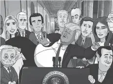  ?? SHOWTIME/THE CANADIAN PRESS ?? The characters in the new CraveTV animated series Our Cartoon President bears an uncanny resemblanc­e to the ever-changing cast of the reality show known as The White House.