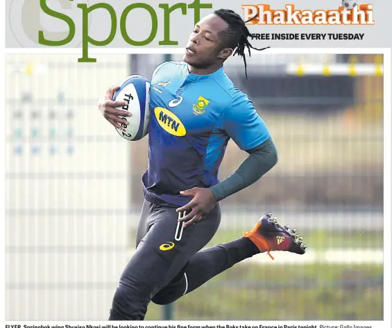  ?? Picture: Gallo Images ?? FLYER. Springbok wing Sbusiso Nkosi will be looking to continue his fine form when the Boks take on France in Paris tonight.