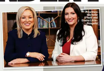  ?? ?? Priorities: Michelle O’Neill and Emma LittlePeng­elly