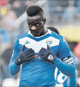  ?? FOTO: AP ?? Balotelli fue duramente criticado por el presidente del Brescia, Massimo Cellino