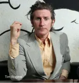  ??  ?? Tim Rogers