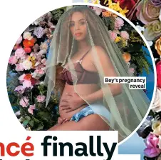  ??  ?? Bey’s pregnancy reveal