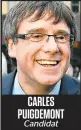  ??  ?? CARLES PUIGDEMONT Candidat