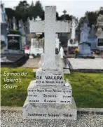  ??  ?? Eamon de Valera's Grave