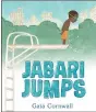  ?? CANDLEWICK ?? “Jabari Jumps” by Gaia Cornwall