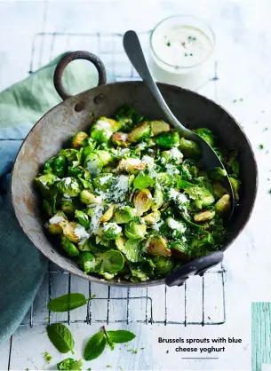  ??  ?? Brussels sprouts with blue cheese yoghurt