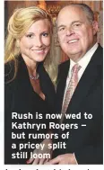  ??  ?? Rush is now wed to Kathryn Rogers — but rumors of a pricey split still loom