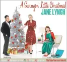  ?? CONTRIBUTE­D PHOTO ?? ‘A Swingin' Little Christmas' was released in 2017 on Jane Lynch's KitschTone Records label.