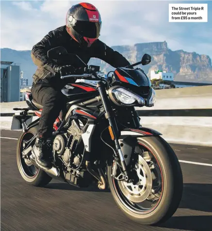  ??  ?? The Street Triple R could be yours from £95 a month
