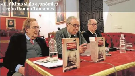  ?? GÓMEZ ?? El último siglo económico según Ramón Tamames