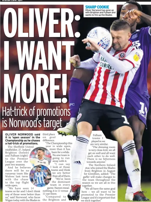  ??  ?? SHARP COOKIE Oliver Norwood has gone up with Brighton and Fulham and wants to fire up the Blades