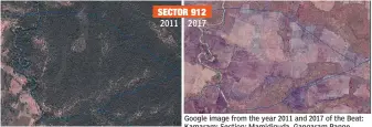  ??  ?? Google image from the year 2011 and 2017 of the Beat: Kamaram; Section: Mamidiguda, Gangaram Range Guduru (W.L.M) Division: Mahbubabad district RF Block: Chintaguda which has been completely encroached