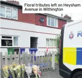  ??  ?? Floral tributes left on Heysham Avenue in Withington