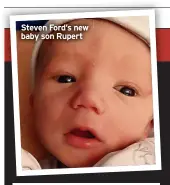  ?? ?? Steven Ford’s new baby son Rupert