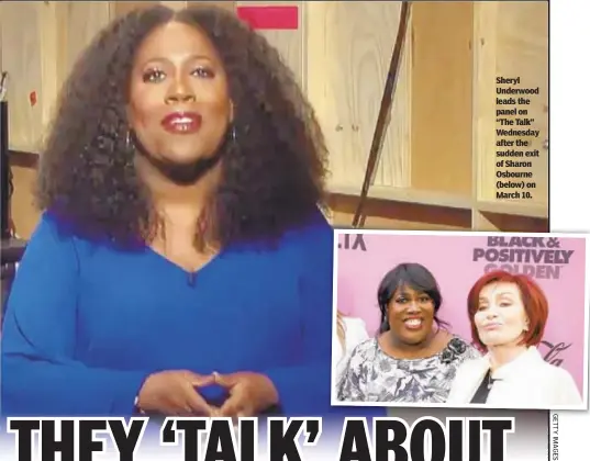  ??  ?? Sheryl Underwood leads the panel on “The Talk” Wednesday after the sudden exit of Sharon Osbourne (below) on March 10.