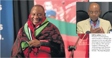  ?? /The Times/File picture ?? Call to action: Deputy President Cyril Ramaphosa warms himself in a blanket that was given to him as a gift after delivering the keynote address at the Nehawu 11th national congress in Boksburg, near Johannesbu­rg. Inset: Business Leadership SA CEO...