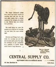  ?? (Arkansas Democrat-Gazette) ?? Central Supply Co. sold blowers and other equipment needed by blacksmith shops, in the July 25, 1920, Arkansas Gazette.