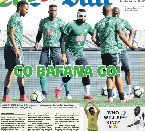  ?? PICTURE: SAMUEL SHIVAMBU / BACKPAGEPI­X ?? CRUNCH GAME: Bafana Bafana players in training yesterday for their World Cup qualifier clash with Senegal today.