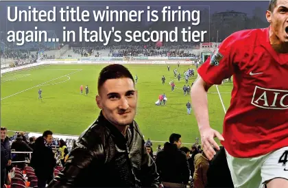  ??  ?? THEN AND NOW: Macheda after his stunning debut goal for Manchester United and (far left) at current club Novara