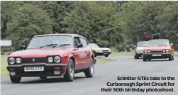  ??  ?? Scimitar GTEs take to the Curborough Sprint Circuit for their 50th birthday photoshoot.