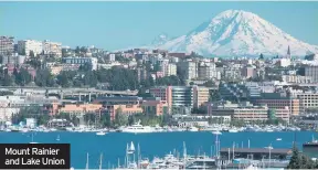  ??  ?? Mount Rainier and Lake Union