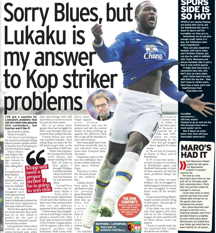  ??  ?? THE ROM COMFORTS Romelu Lukaku is just the man to lead Liverpool’s quest for the League next season