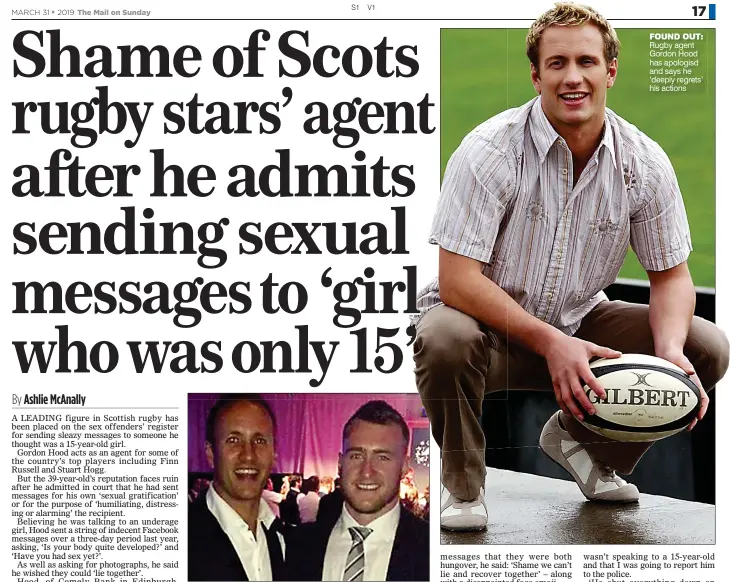  ??  ?? AGENT: Gordon Hood, left, with Scotland rugby star Stuart Hogg FOUND OUT: Rugby agent Gordon Hood has apologisd and says he ‘deeply regrets’ his actions