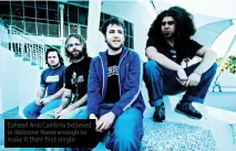  ??  ?? Coheed And Cambria believed in Welcome Home enough to make it their first single