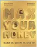  ?? ?? Max Your Money (Welbeck Children’s Books, £14.99)