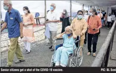  ?? PIC: BL Soni ?? Senior citizens get a shot of the COVID-19 vaccine.