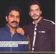  ??  ?? Mohammad Waleed and Shahzaib Habib.