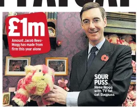  ??  ?? SOUR PUSS Rees-mogg with TV fat cat Bagpuss