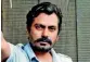  ??  ?? Nawazuddin Siddiqui