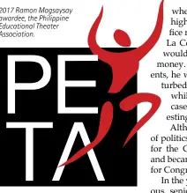  ??  ?? 2017 Ramon Magsaysay awardee, the Philippine Educationa­l Theater Associatio­n.