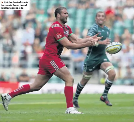  ??  ?? > Not the best of starts for Jamie Roberts and his Harlequins side