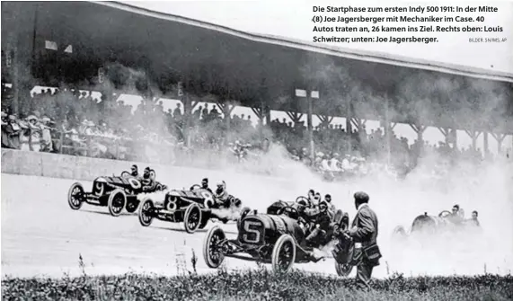  ?? BILDER: SN/IMS, AP ?? Die Startphase zum ersten Indy 500 1911: In der Mitte (8) Joe Jagersberg­er mit Mechaniker im Case. 40 Autos traten an, 26 kamen ins Ziel. Rechts oben: Louis Schwitzer; unten: Joe Jagersberg­er.
